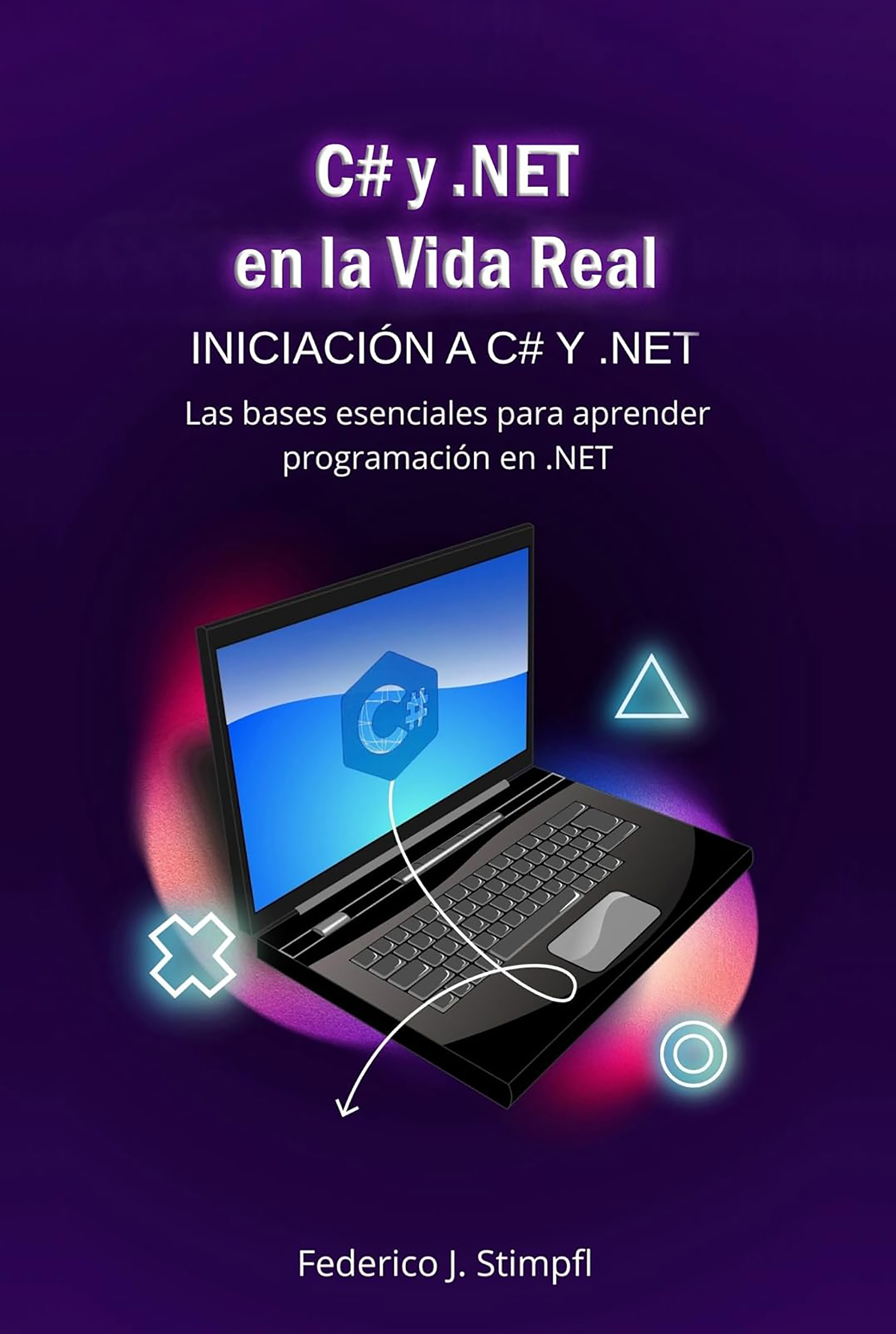 C# y .NET en la vida real: Iniciación a C# y .NET - Tapa del libro
